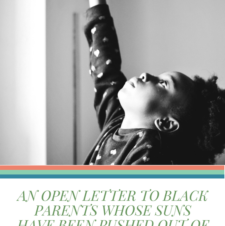 An Open Letter to Black Parents Whose Suns Have Been Pushed Out of Preschool